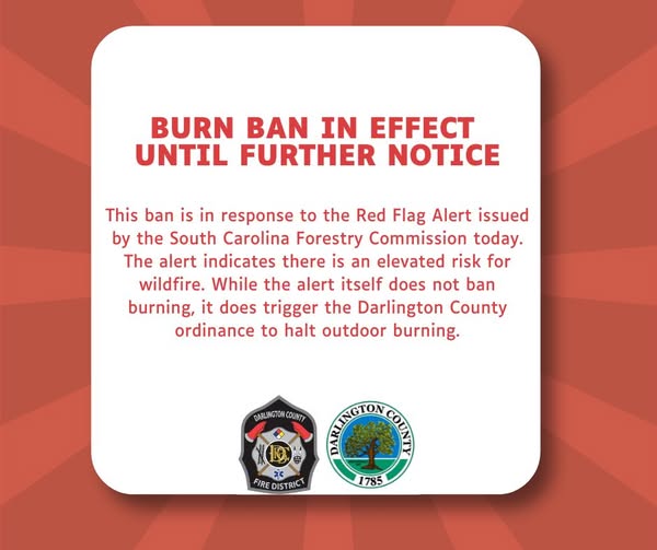 Darlington County Fire District has issued a burn ban for all unincorporated areas of Darlington County until further notice.